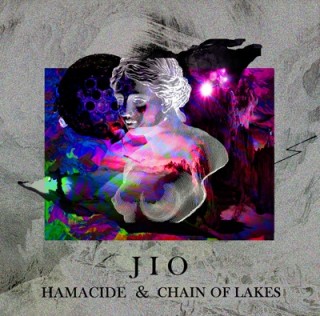 Hamacide x Chain of Lakes – Jio