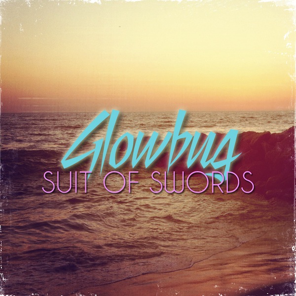 Glowbug – Suit of Swords – The Knife Fight